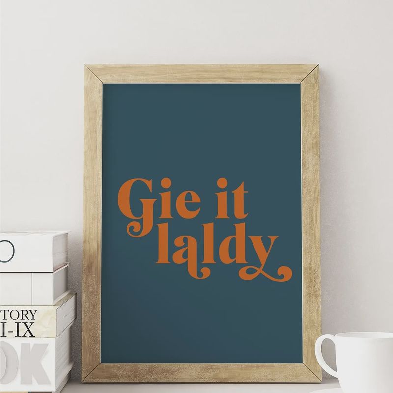 Gie It Laldy A5 Print - Colour