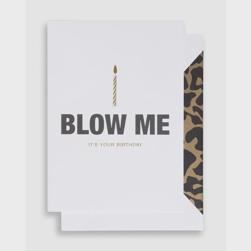 Birthday Card - Blow Me It&#39;s Your Birthday