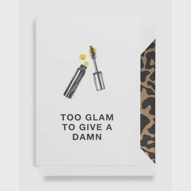 Greeting Card - Too Glam to Give a Damn