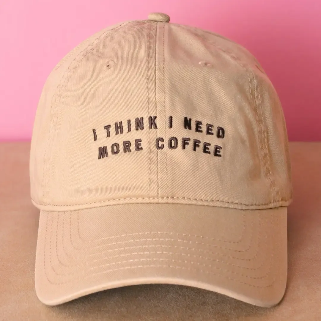Baseball Cap - I think I Need More Coffee