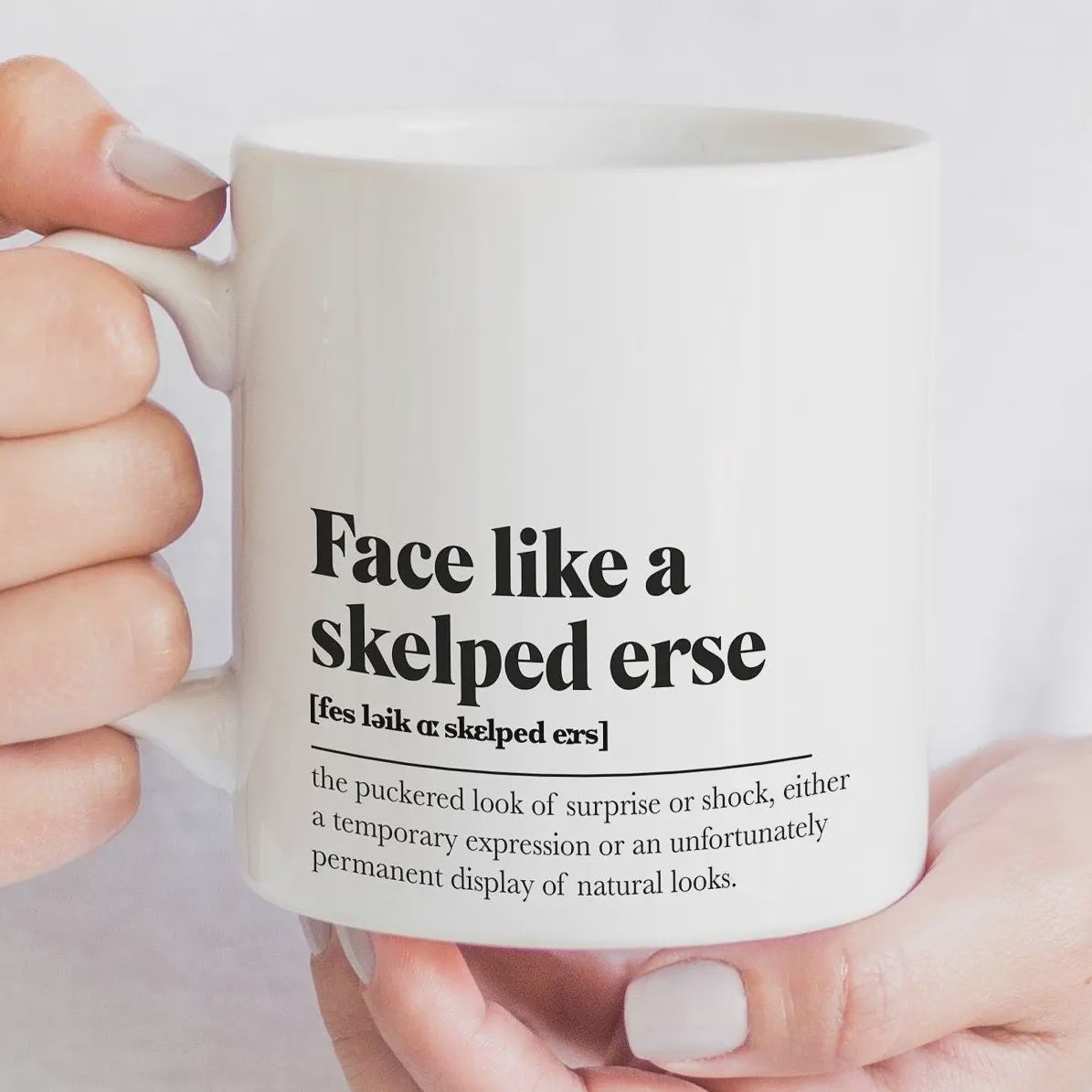 Mug - Face Like A Skelped Erse