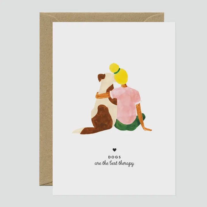 Greeting Card - Dogs Are The Best Therapy
