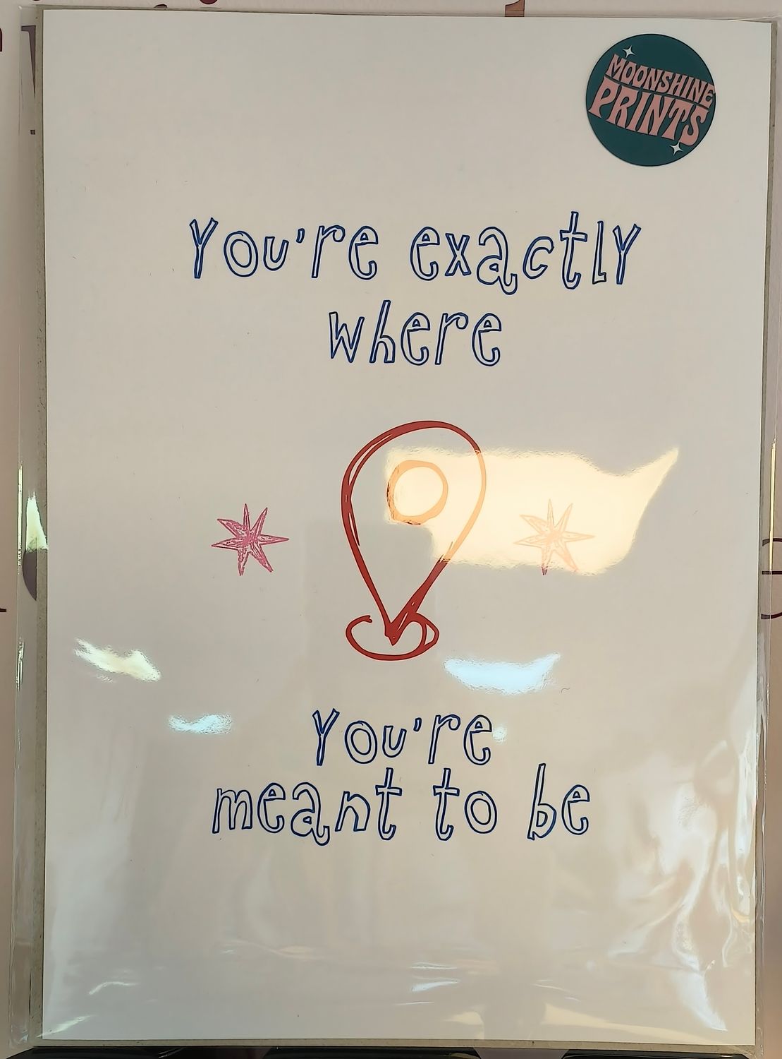 You're Exactly Where You're Meant To Be - A4