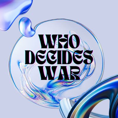Who Decides War
