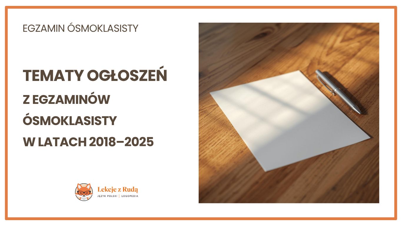 Tematy ogłoszeń z egzaminów ósmoklasisty w latach 2018-2025