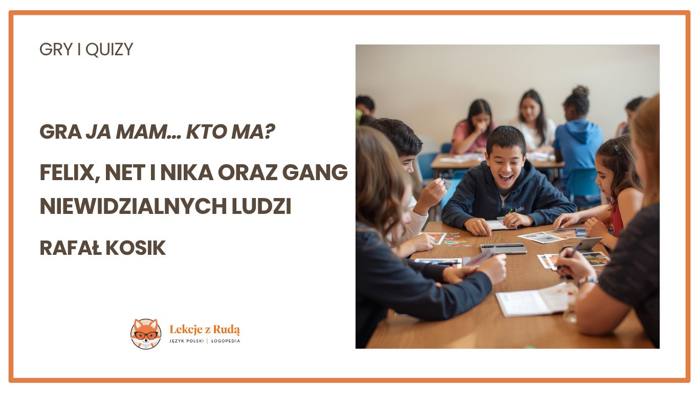 Gra „Ja mam, kto ma?” — Feliks, Net i Nika oraz Gang Niewidzialnych Ludzi