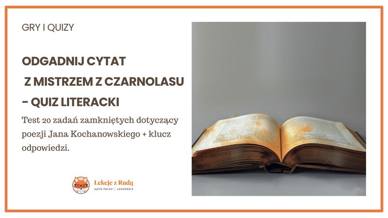 Odgadnij cytat z Mistrzem z Czarnolasu -quiz literacki