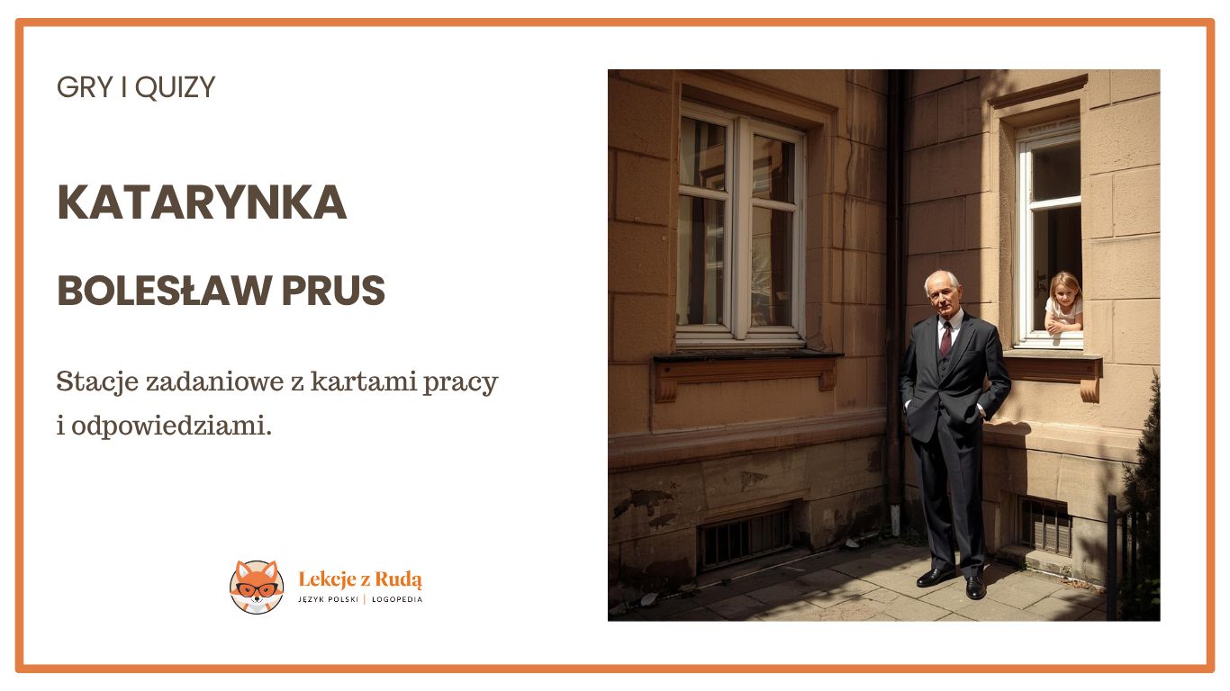 Stacje zadaniowe – „Katarynka” Bolesława Prusa + karta pracy dla ucznia