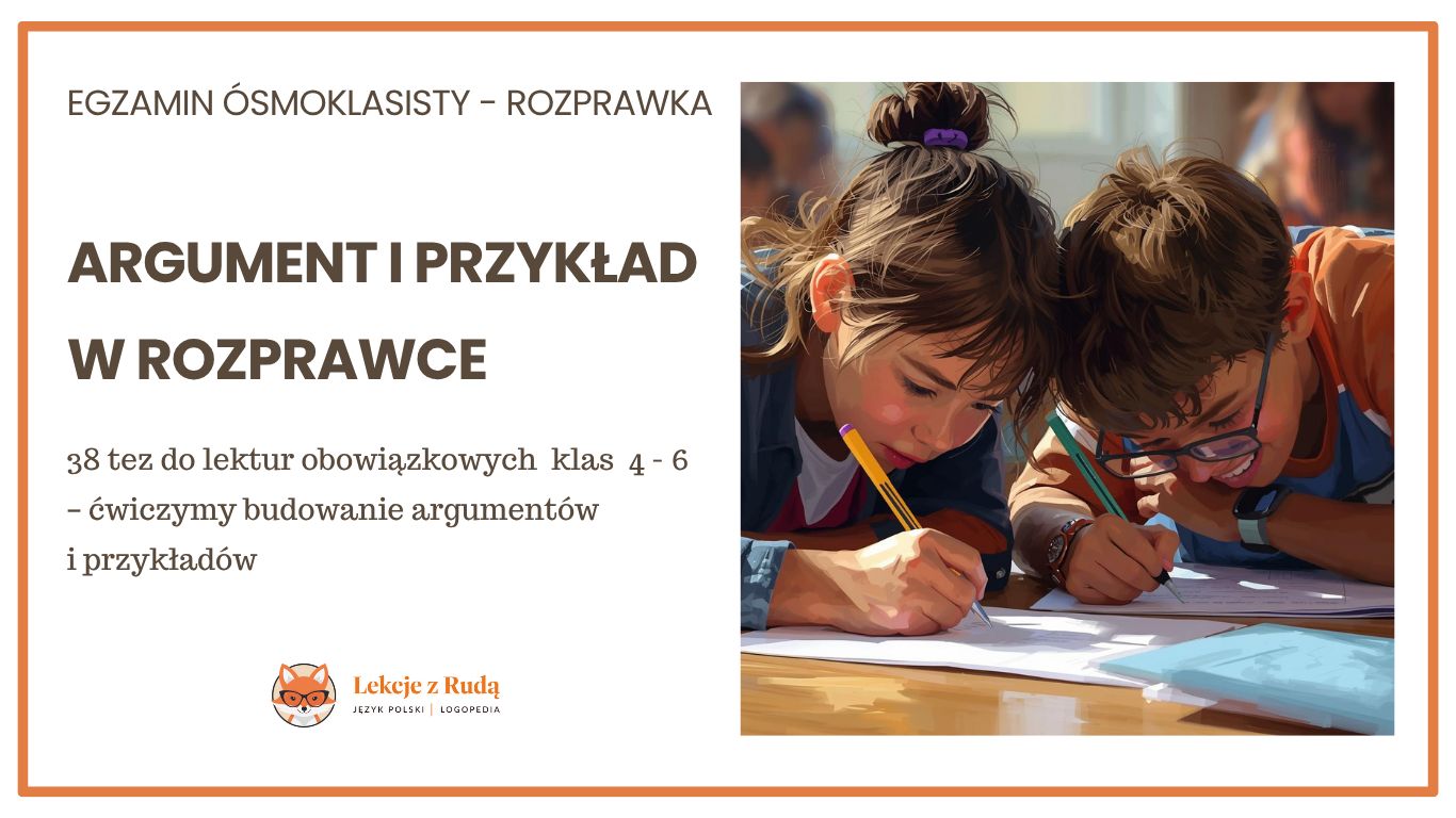 38 tez do lektur 4-6 – ćwiczymy budowanie argumentów i przykładów