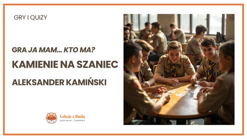 Gra „Ja mam… Kto ma…” - "Kamienie na szaniec"