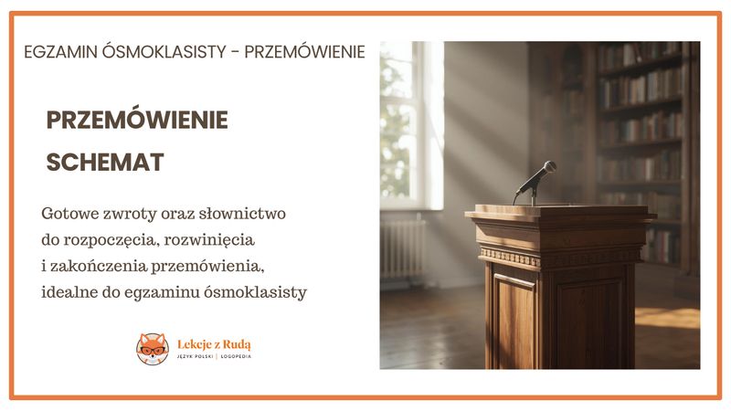 Schemat przemówienia – krok po kroku (egzamin ósmoklasisty)