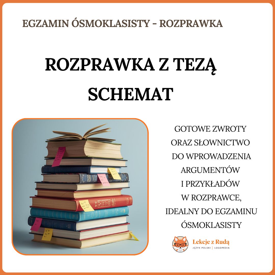 Schemat rozprawki z tezą – krok po kroku (egzamin ósmoklasisty)