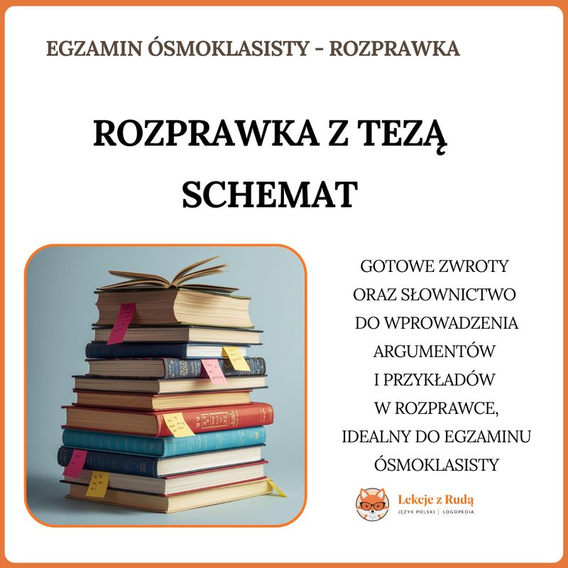 Schemat rozprawki z tezą – krok po kroku (egzamin ósmoklasisty)