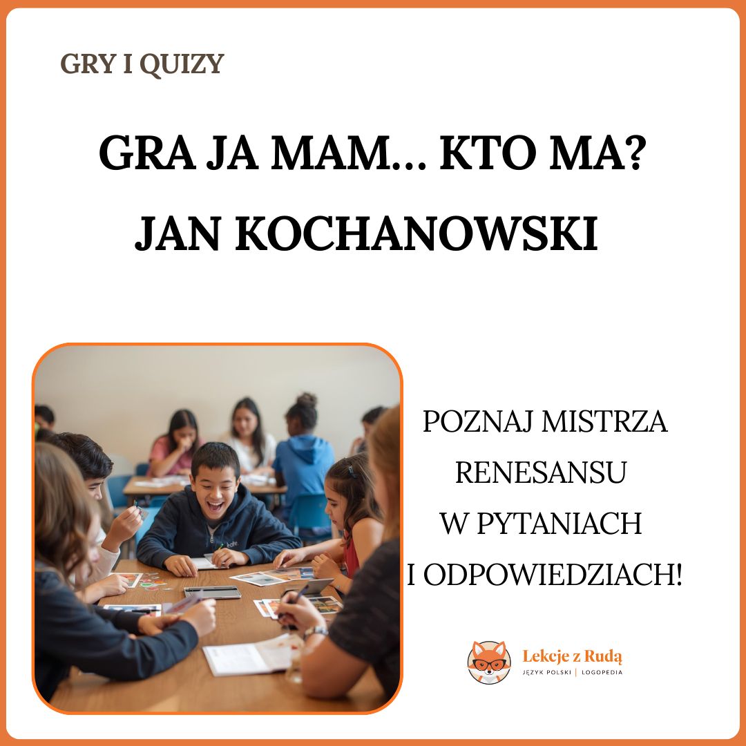 Gra „Ja mam… Kto ma…” – Jan Kochanowski