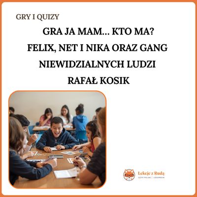 Gra „Ja mam, kto ma?” — Feliks, Net i Nika oraz Gang Niewidzialnych Ludzi