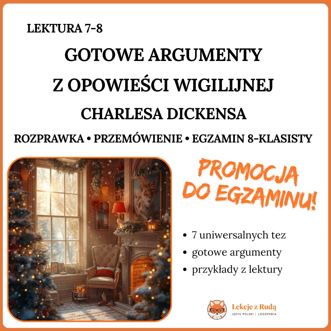​Gotowe argumenty do rozprawki i przemówienia - Egzamin ósmoklasisty „Opowieść wigilijna”