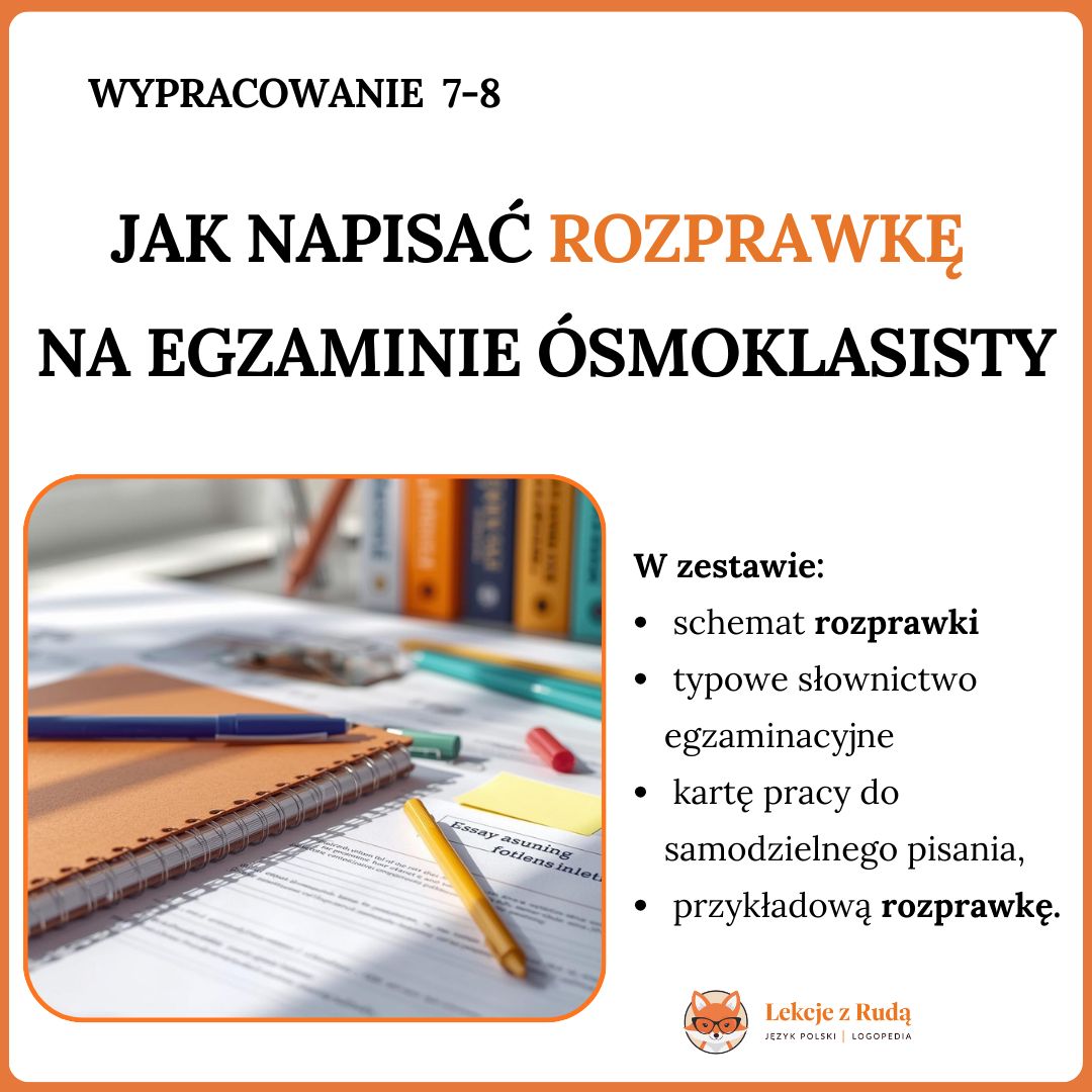 ROZPRAWKA NA EGZAMIN ÓSMOKLASISTY - KOMPLET MATERIAŁÓW