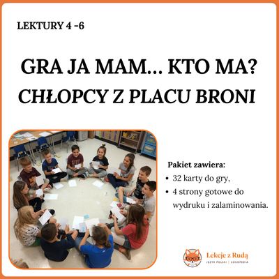 Gra „Ja mam… Kto ma…” - "Chłopcy z Placu Broni"