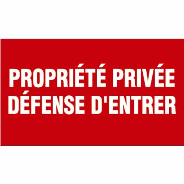 PLAQUE PROPRIÉTÉ PRIVÉE, DÉFENSE D&#39;ENTRER
