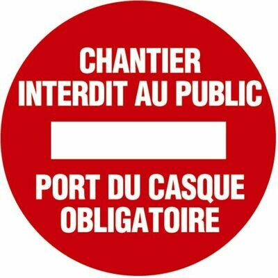 DISQUE CHANTIER INTERDIT AU PUBLIC, PORT DU CASQUE OBLIGATOIRE