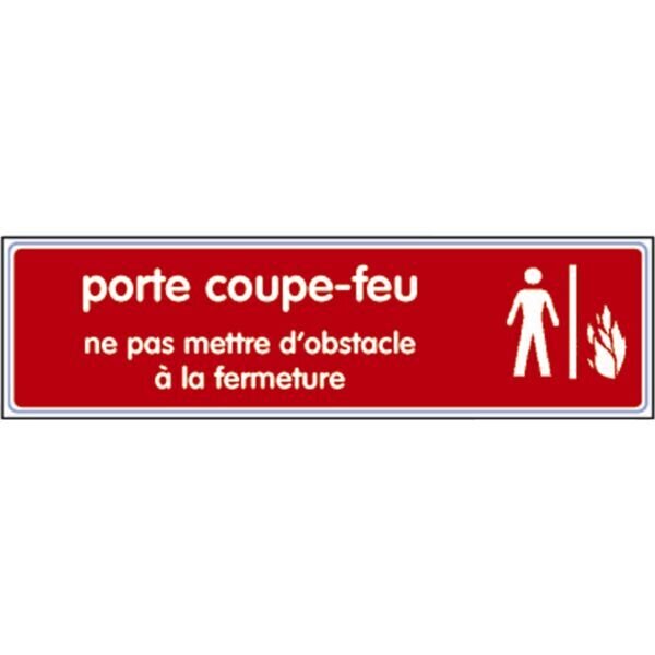 PLAQUE SIGNALÉTIQUE - PORTE COUPE-FEU NE PAS METTRE D&#39;OBSTACLE À LA FERMETURE