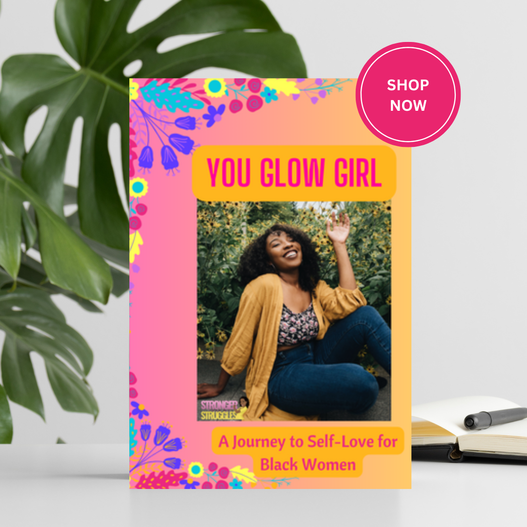 You Glow Girl: A Journey to Self Love for Black Women