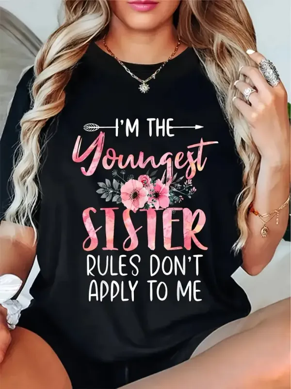 Women's Funny Sibling Graphic T-Shirt - "I'm The Youngest Sister Rules Don't Apply to Me"