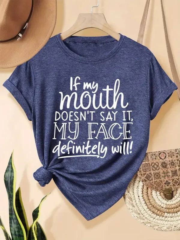 Women's Tee - "If My Mouth Doesn't Say It, My Face Definitely Will!" Print