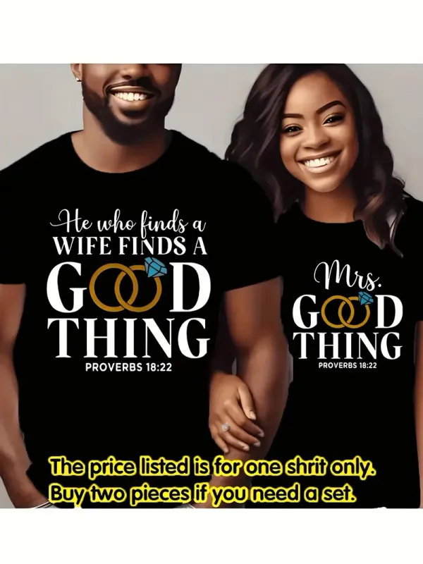 Women & Men's Need To Buy Two Matching Couple T-Shirts - "He Who Finds a Wife Finds a Good Thing" and "Mrs. Good Thing"