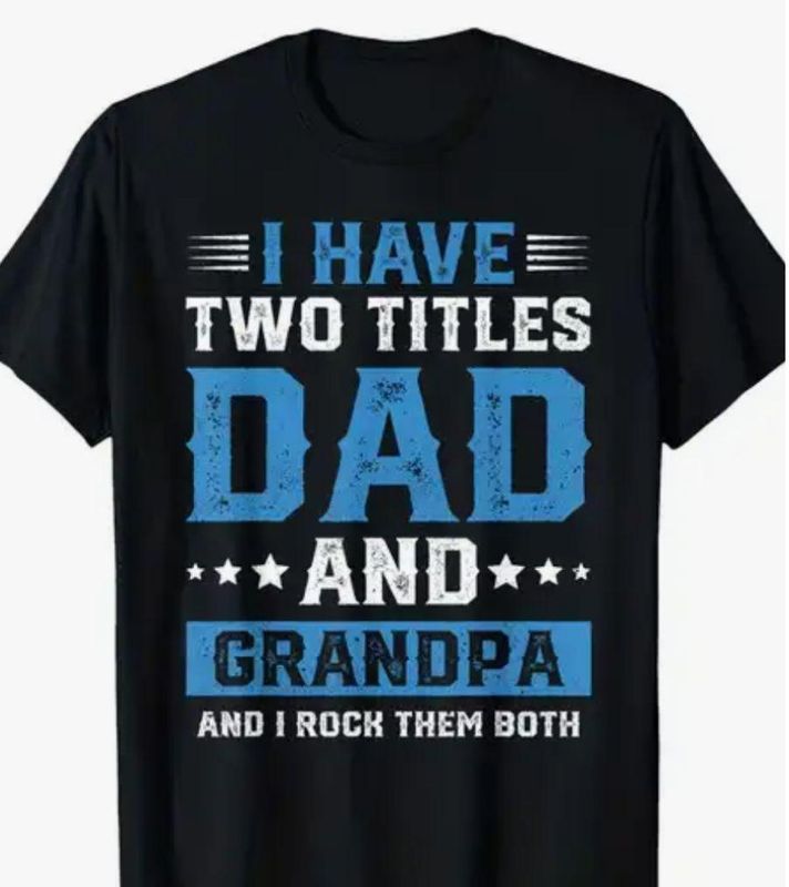 Men's Father Day  T-Shirt - "I Have Two Titles Dad and Grandpa" Design