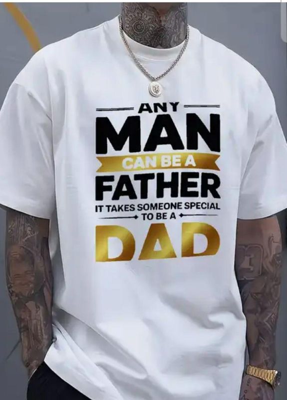 Father's Day Tee with "Any for Man Can Be a Father" Dad Quote Print