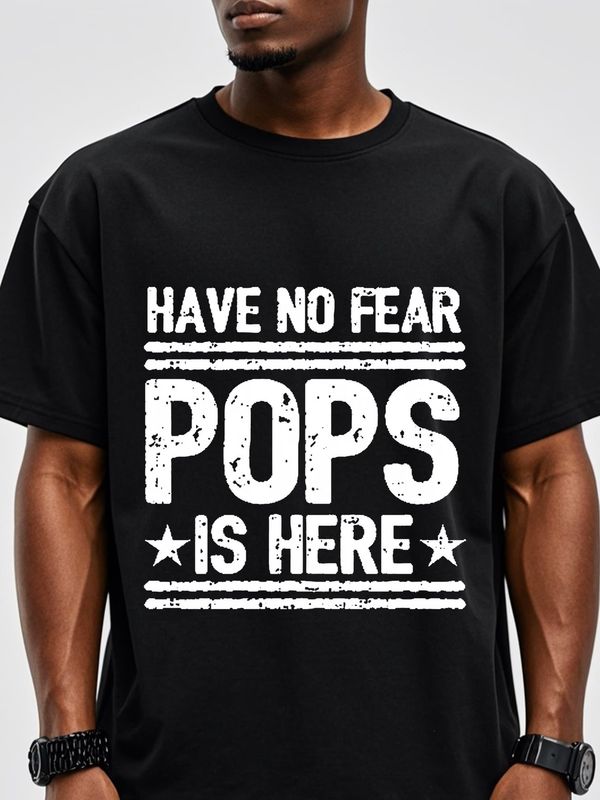 Men's Funny "Have No Fear Pops Is Here" T-Shirt