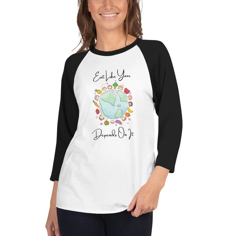 Eat Like Your Earth Depends On It - Raglan Shirt