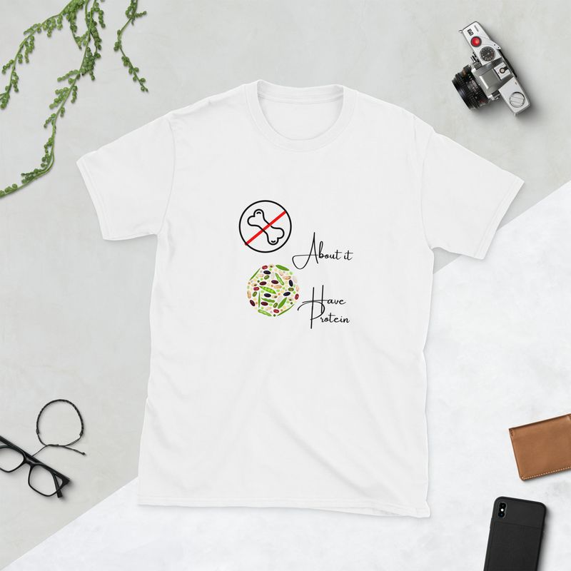 No Bones About It! Plants Have Protein T-Shirt!