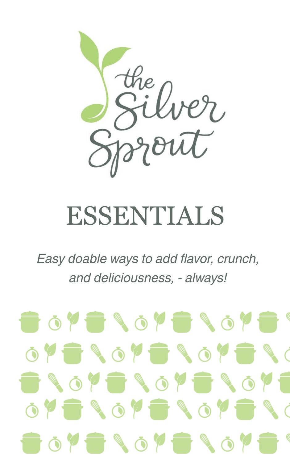 The Silver Sprout Essentials