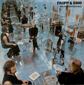 Fripp & Eno ‎– (No Pussyfooting)