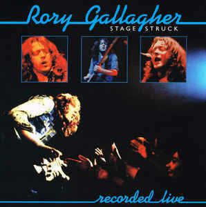 Rory Gallagher ‎– Stage Struck