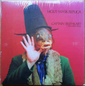 Captain Beefheart & His Magic Band ‎– Trout Mask Replica