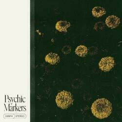 Psychic Markers - ‘Psychic Markers’