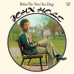 John Holt ‎– Before The Next Tear Drop