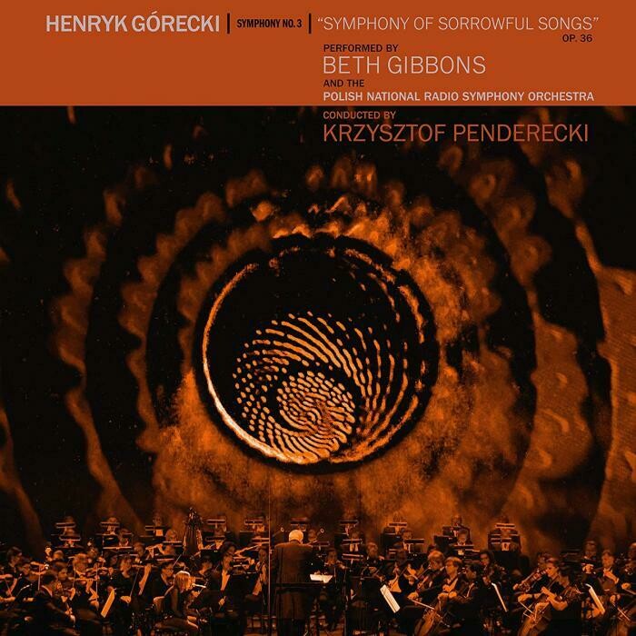 Beth Gibbons & The Polish National Radio Symphony Orchestra - Henryk Górecki: Symphony No. 3 (Symphony of Sorrowful Songs)