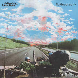Chemical Brothers - No Geography