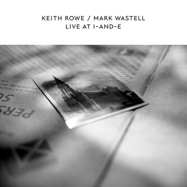 Keith Rowe & Mark Wastell ‎– Live At I-and-E (LTD. WHITE VINYL)