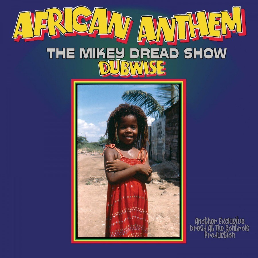MIKEY DREAD - AFRICAN ANTHEM DUBWISE (THE MIKEY DREAD SHOW)