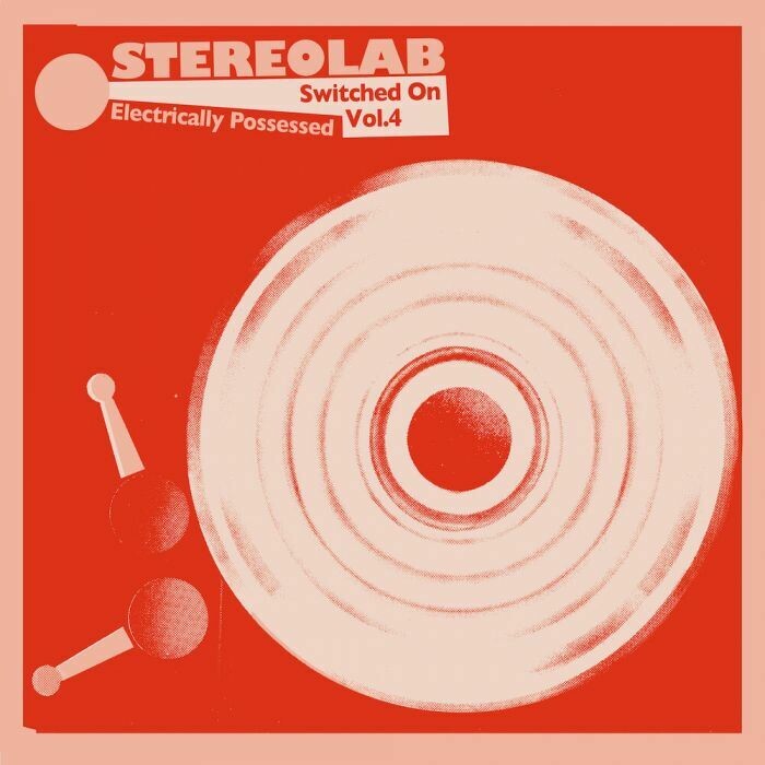 Stereolab - Electrically Possessed (Switched On: Volume 4) INDIES DELUXE 3 LP