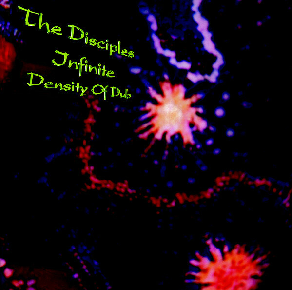 The Disciples  ‎– Infinite Density Of Dub