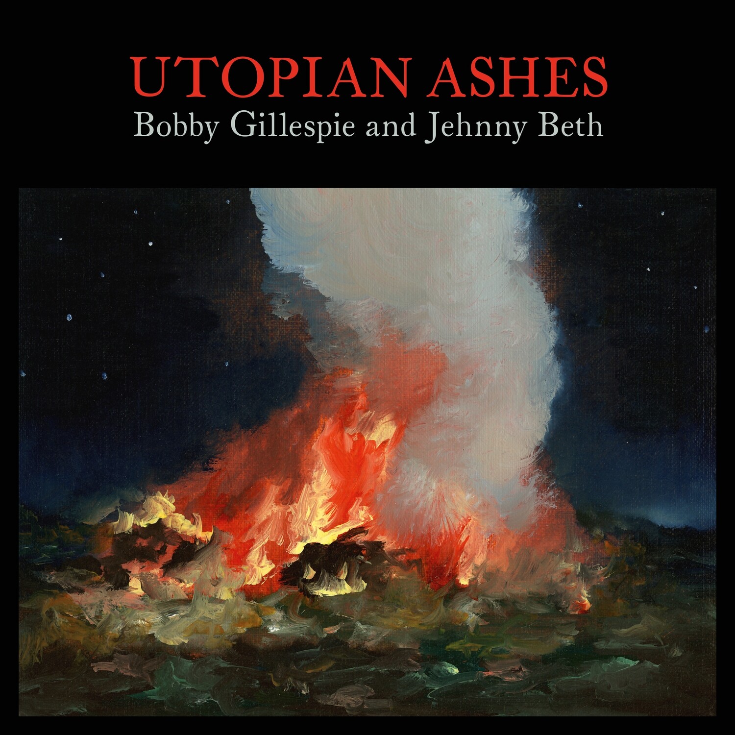 Bobby Gillespie and Jehnny Beth - Utopian Ashes