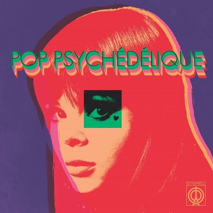 Various Artists - Pop Psychédélique: The Best of French Psychedelic Pop 1964-2019
