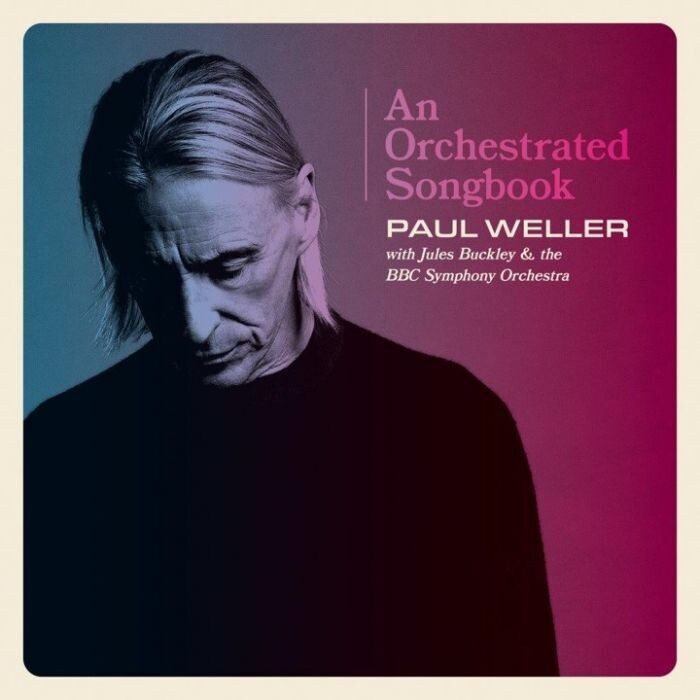 Paul Weller - An Orchestrated Songbook: Paul Weller with Jules Buckley & The BBC Symphony Orchestra