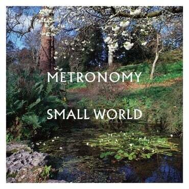 Metronomy - Small World (CLEAR)